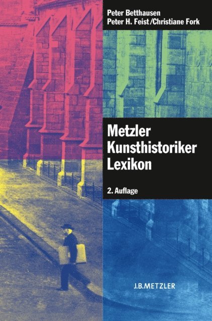 Christiane Fork, Peter H. Feist, Peter Betthausen - Metzler Kunsthistoriker Lexikon, E-bok