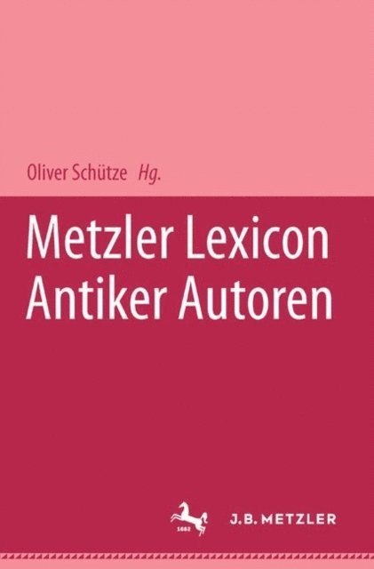 Oliver Schutze - Metzler Lexikon antiker Autoren, E-bok