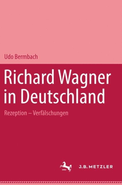Udo Bermbach - Richard Wagner in Deutschland, E-bok