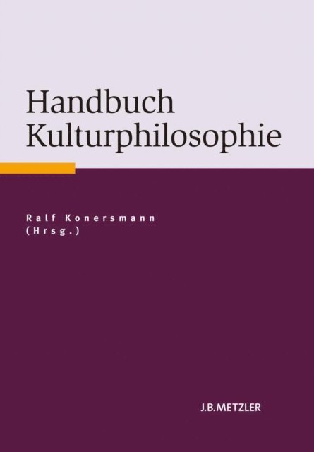 Ralf Konersmann - Handbuch Kulturphilosophie, E-bok