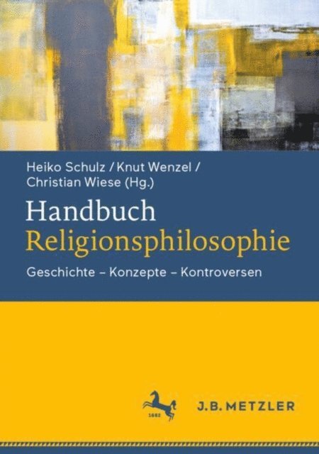 Christian Wiese, Knut Wenzel, Heiko Schulz - Handbuch Religionsphilosophie, E-bok