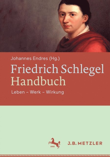 Johannes Endres - Friedrich Schlegel-Handbuch, E-bok