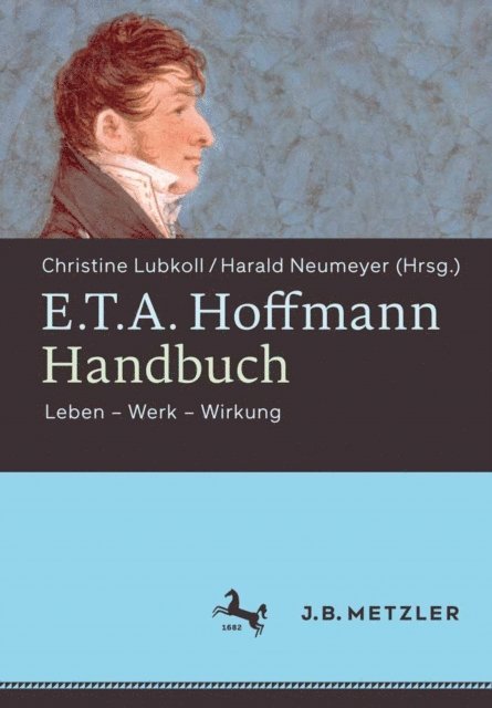 Harald Neumeyer, Christine Lubkoll - E.T.A. Hoffmann-Handbuch, E-bok