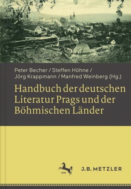Manfred Weinberg, Jorg Krappmann, Steffen Hohne, Peter Becher - Handbuch der deutschen Literatur Prags und der Böhmischen Länder, E-bok