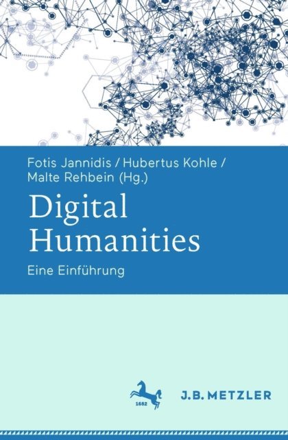 Malte Rehbein, Hubertus Kohle, Fotis Jannidis - Digital Humanities, E-bok