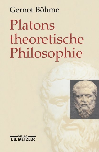 Gernot Bohme - Platons theoretische Philosophie, E-bok