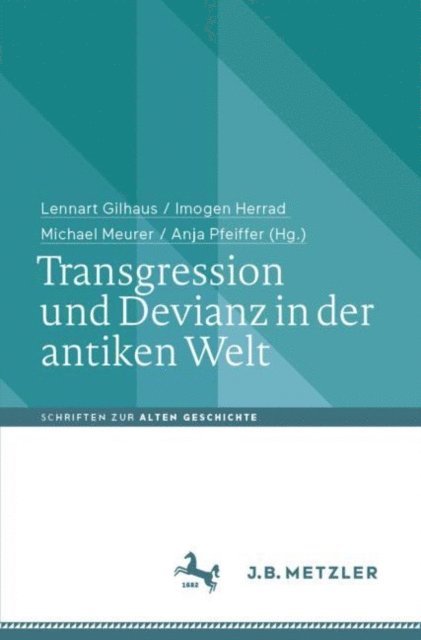 Anja Pfeiffer, Michael Meurer, Imogen Herrad, Lennart Gilhaus - Transgression und Devianz in der antiken Welt, E-bok