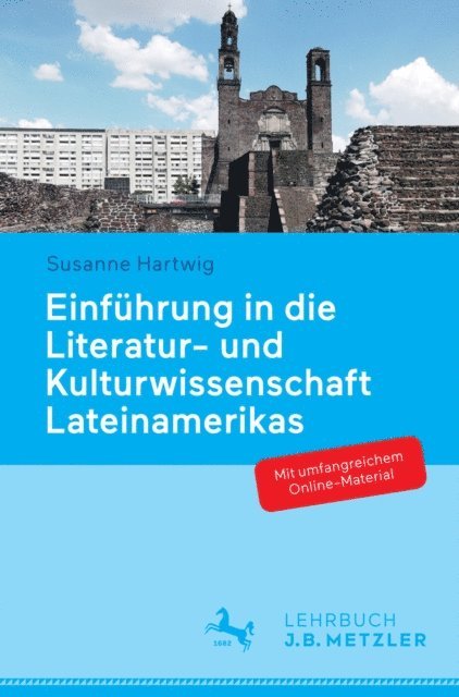 Susanne Hartwig - Einführung in die Literatur- und Kulturwissenschaft Lateinamerikas, E-bok
