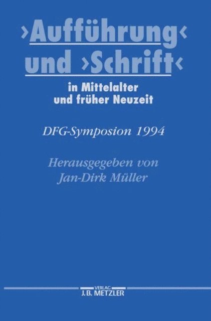 Jan-Dirk Muller - "Aufführung" und "Schrift" in Mittelalter und früher Neuzeit, E-bok
