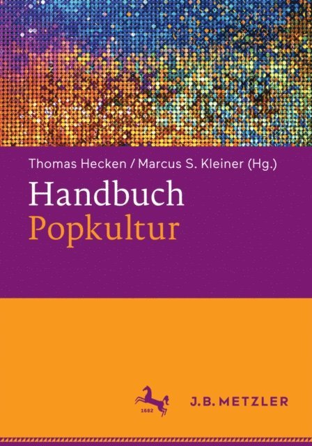 Marcus S. Kleiner, Thomas Hecken - Handbuch Popkultur, E-bok