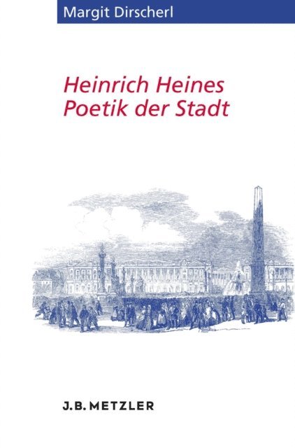 Margit Dirscherl - Heinrich Heines Poetik der Stadt, E-bok
