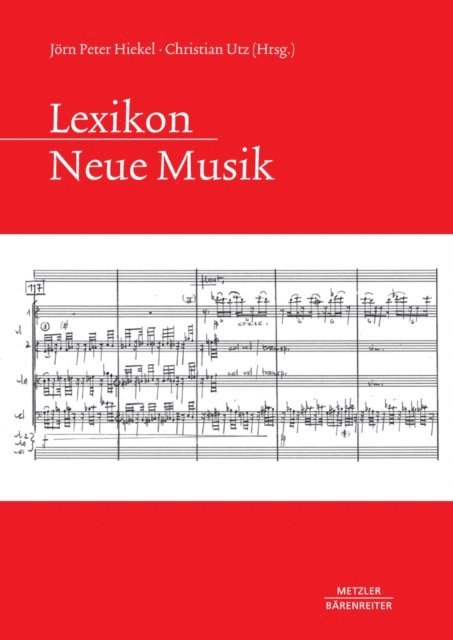 Christian Utz, Jorn Peter Hiekel - Lexikon Neue Musik, E-bok