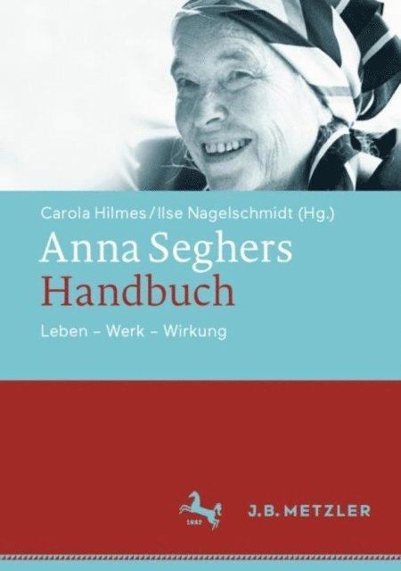 Ilse Nagel schmidt, Carola Hilmes - Anna Seghers-Handbuch, E-bok