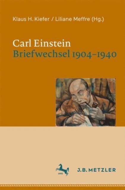 Liliane Meffre, Klaus H. Kiefer - Carl Einstein. Briefwechsel 1904–1940, E-bok