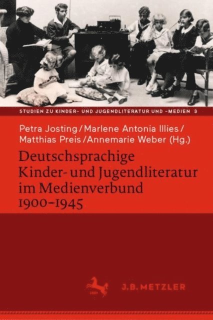 Annemarie Weber, Matthias Preis, Marlene Antonia Illies, Petra Josting - Deutschsprachige Kinder- und Jugendliteratur im Medienverbund 1900-1945, E-bok