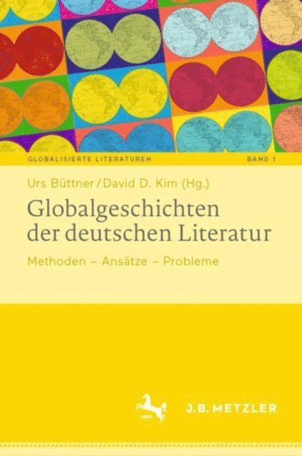 David D. Kim, Urs Buttner - Globalgeschichten der deutschen Literatur, E-bok
