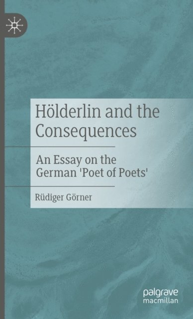 Rudiger Gorner - Holderlin and the Consequences, E-bok