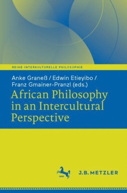 Franz Gmainer-Pranzl, Edwin Etieyibo, Anke Grane - African Philosophy in an Intercultural Perspective, E-bok