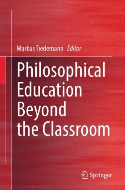 Markus Tiedemann - Philosophical Education Beyond the Classroom, E-bok