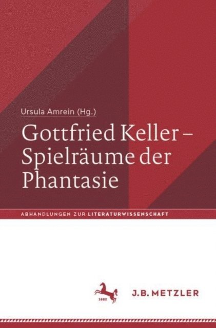Ursula Amrein - Gottfried Keller – Spielräume der Phantasie, E-bok