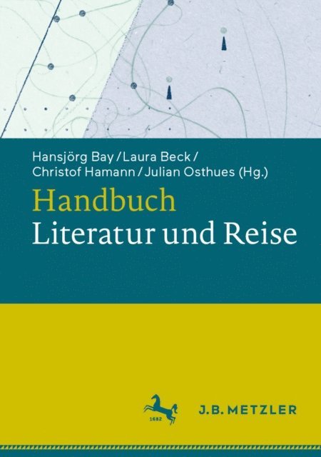 Julian Osthues, Christof Hamann, Laura Beck, Hansjorg Bay - Handbuch Literatur und Reise, E-bok