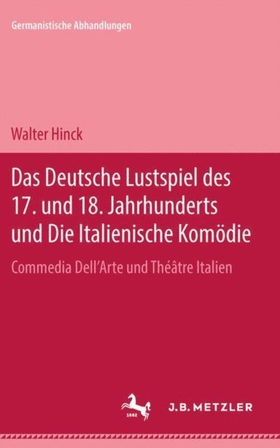 Walter Hinck - Das deutsche Lustspiel des 17. und 18. Jahrhunderts und die Italienische Komödie, E-bok