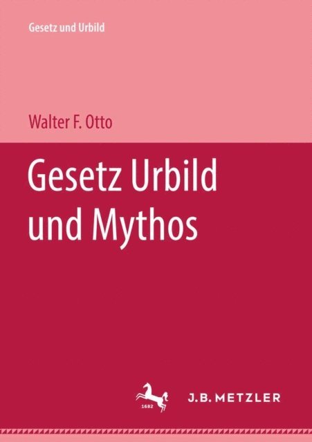Walter F. Otto - Gesetz Urbild und Mythos, E-bok