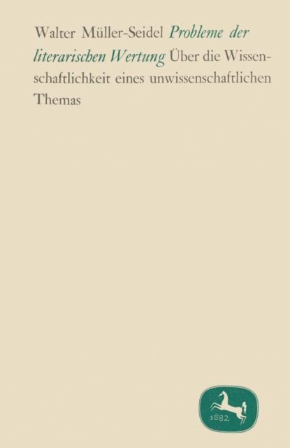 Walter Muller-Seidel - Probleme der literarischen Wertung, E-bok