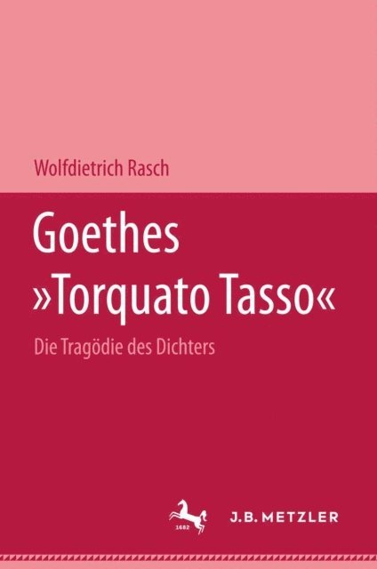 Wolfdietrich Rasch - Goethes "Torquato Tasso", E-bok