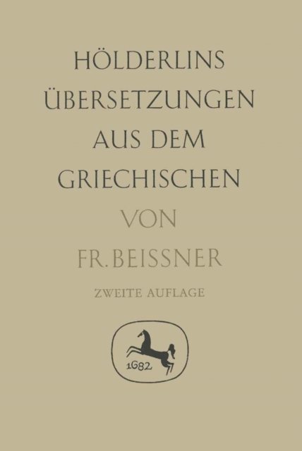 Friedrich Beissner - Hölderlins Übersetzungen aus dem Griechischen, E-bok