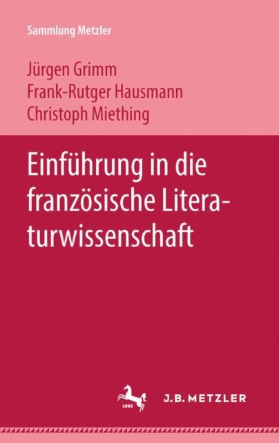Christoph Miething, Frank-Rutger Hausmann, Jurgen Grimm - Einführung in die französische Literaturwissenschaft, E-bok