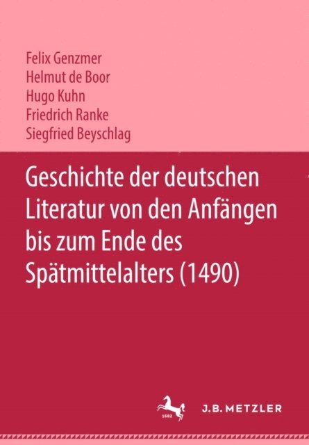 Siegfried Beyschlag, Friedrich Ranke, Hugo Kuhn, Helmut de Boor, Felix Genzmer - Geschichte der deutschen Literatur von den Anfängen bis zum Ende des Spätmittelalters (1490), E-bok