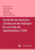 Geschichte der deutschen Literatur von den Anfngen bis zum Ende des Sptmittelalters (1490)