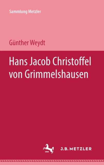 Gunther Weydt - Hans Jacob Christoffel von Grimmelshausen, E-bok