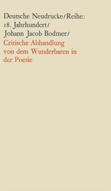 Johann Jacob Bodmer - Critische Abhandlung von dem Wunderbaren in der Poesie, E-bok