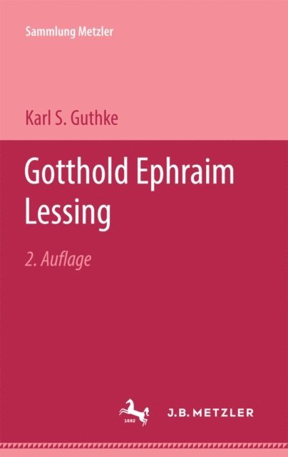 Karl S. Guthke - Gotthold Ephraim Lessing, E-bok