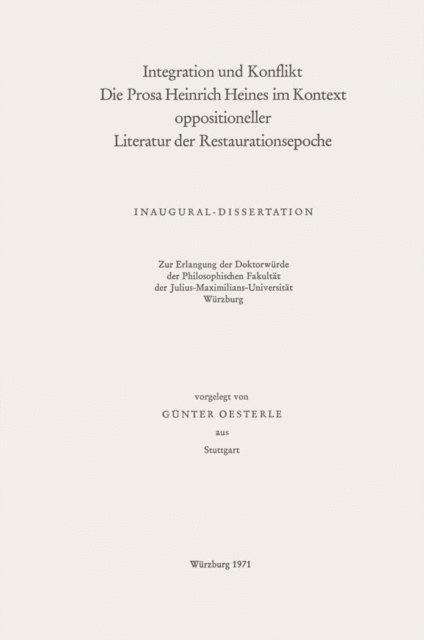 Gunter Oesterle - Integration und Konflikt die Prosa Heinrich Heines im Kontext oppositioneller Literatur der Restaurationsepoche, E-bok