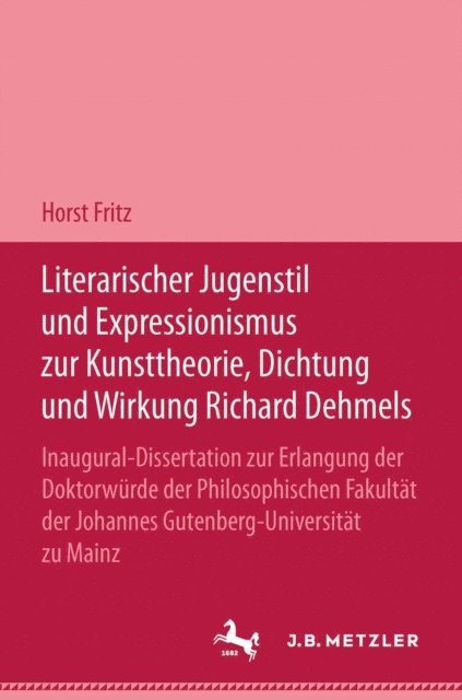 Horst Fritz - Literarischer Jugendstil und Expressionismus zur Kunsttheorie, Dichtung und Wirkung Richard Dehmels, E-bok