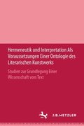 Hermeneutik und Interpretation als Voraussetzungen einer Ontologie des literarischen Kunstwerks