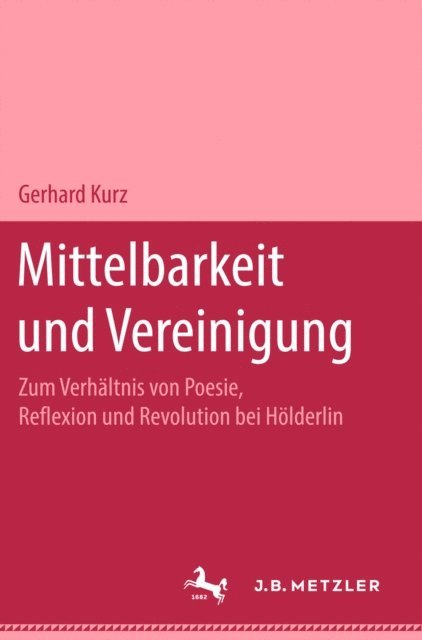 Gerhard Kurz - Mittelbarkeit und Vereinigung, E-bok