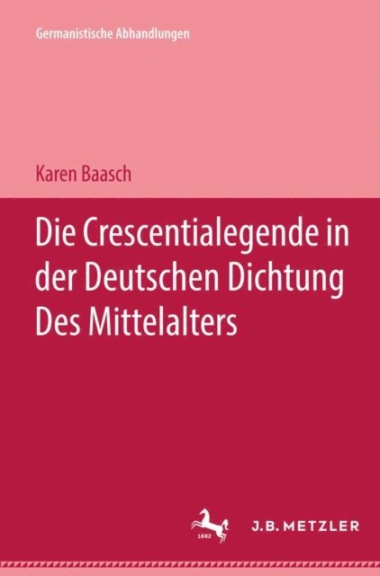 Karen Baasch - Die Crescentialegende in der Deutschen Dichtung des Mittelalters, E-bok
