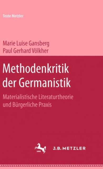 Paul Gerhard Volker, Marie Luise Gansberg - Methodenkritik der Germanistik, E-bok