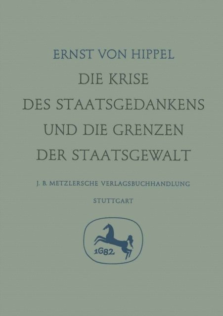 Ernst Von Hippel, K. Lothar Wolf, Wilhelm Troll - Die Krise des Staatsgedankens und die Grenzen der Staatsgewalt, E-bok