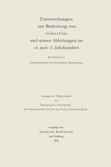 Gerhard Schneider - Untersuchungen zur Bedeutung von »Libertin« und seinen Ableitungen im 16. und 17. Jahrhundert, E-bok