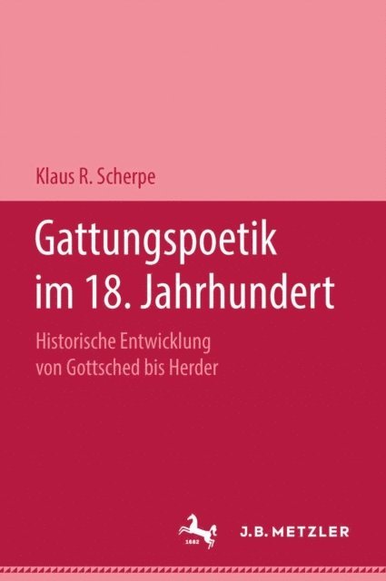 Klaus R. Scherpe - Gattungspoetik im 18. Jahrhundert, E-bok