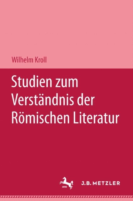 Wilhelm Kroll - Studien zum Verständnis der Römischen Literatur, E-bok