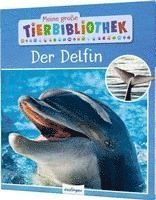 Meine groe Tierbibliothek: Der Delfin