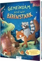 Nele Moost, Daniela Kulot, Lucy Astner, Katalina Brause - Gemeinsam sind wir bärenstark, Inbunden