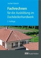 Jochen Karsch - Fachrechnen für die Ausbildung im Dachdeckerhandwerk, Häftad. Tillgänglighet: Lägg i varukorg
