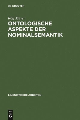 Rolf Mayer - Ontologische Aspekte Der Nominalsemantik, Inbunden